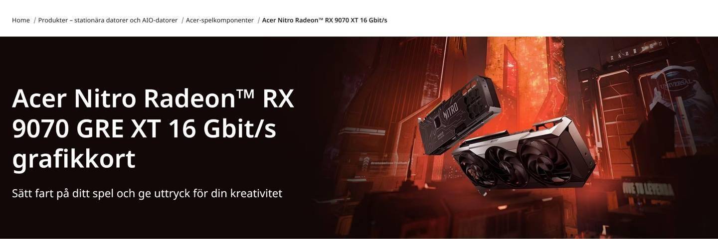 宏碁瑞典官网闹乌龙：竟现 RX 9070 GRE XT 16 Gbit/s 显卡